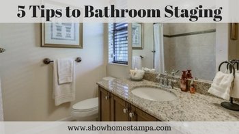 5 Tips to Bathroom Staging