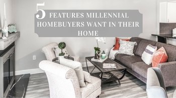 5 Features Millennial Homebuyers Want in Their Home