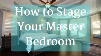 How to Stage Your Master Bedroom