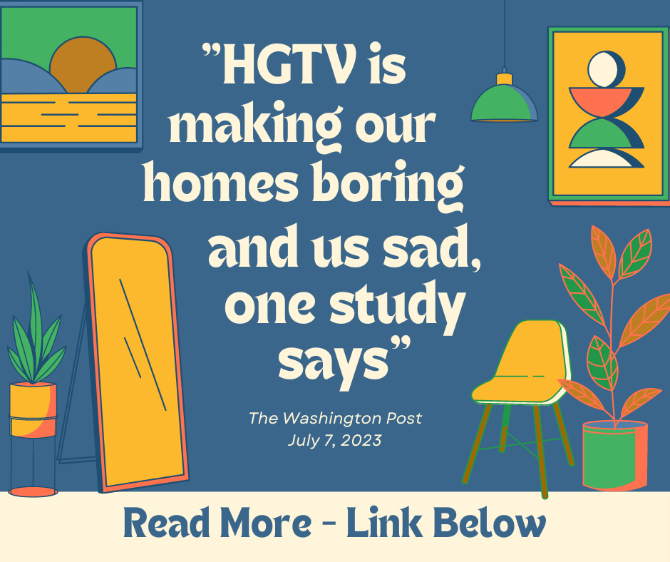 “HGTV is making our homes boring and us sad, one study says”